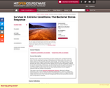 Survival in Extreme Conditions: The Bacterial Stress Response, Fall 2010