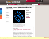 The Biology of Aging: Age-Related Diseases and Interventions, Fall 2011