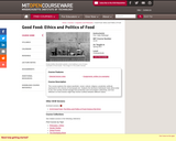 Good Food: The Ethics and Politics of Food Choices, Spring 2017