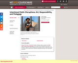 Intentional Public Disruptions: Art, Responsibility, and Pedagogy (Fall 2017)