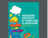 Assessing Creativity in Computing Classrooms