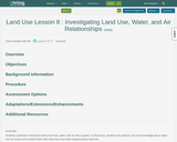 Land Use Lesson 8 : Investigating Land Use, Water, and Air Relationships
