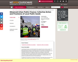 Advanced Urban Public Finance: Collective Action and Provisions of Local Public Goods, Spring 2009