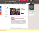 Practice of Finance: Advanced Corporate Risk Management, Spring 2009