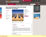 Direct Solar/Thermal to Electrical Energy Conversion Technologies, Fall 2009