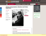 Literary Interpretation: Literature and Urban Experience, Spring 2009