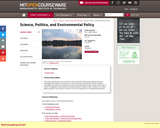 Science, Politics, and Environmental Policy, Fall 2004