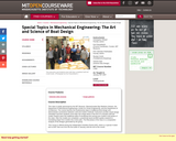 Special Topics in Mechanical Engineering: The Art and Science of Boat Design, January (IAP) 2007