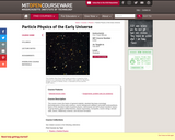 Particle Physics of the Early Universe, Fall 2004