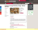 Architectural Design Workshop: Collage - Method and Form, Spring 2004