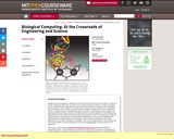 Biological Computing: At the Crossroads of Engineering and Science, Spring 2005