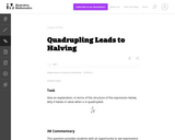 Quadrupling Leads to Halving