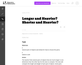 Longer and Heavier? Shorter and Heavier?