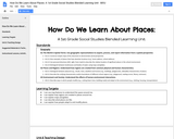 How Do We Learn About Places:  A 1st Grade Social Studies Blended Learning Unit