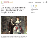 Life in the North and South 1847-1861: Before Brother Fought Brother