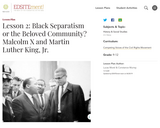 Lesson 2: Black Separatism or the Beloved Community? Malcolm X and Martin Luther King, Jr.