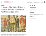 Lesson 2: The United States, France, and the Problem of Neutrality, 1796-1801