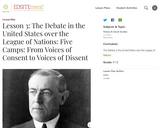 Lesson 3: The Debate in the United States over the League of Nations: Five Camps: From Voices of Consent to Voices of Dissent