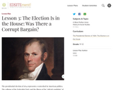 Lesson 3: The Election Is in the House: Was There a Corrupt Bargain?