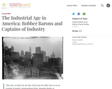 The Industrial Age in America: Robber Barons and Captains of Industry