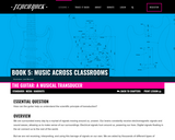 Book 5, Music Across the Classrooms: STEAM. Chapter 11, Lesson 1:  The Guitar: A Musical Transducer