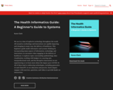 The Health Informatics Guide: A Beginner’s Guide to Systems