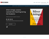 Silver Linings: Lessons Learned from Teaching during the Pandemic