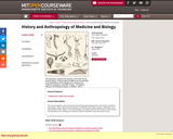 History and Anthropology of Medicine and Biology, Spring 2013