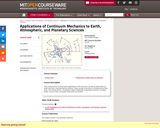 Applications of Continuum Mechanics to Earth, Atmospheric, and Planetary Sciences, Spring 2006