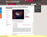 MIT: OpenCourseWare: Exploring Black Holes: General Relativity and Astrophysics