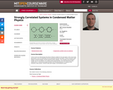 Strongly Correlated Systems in Condensed Matter Physics, Fall 2003