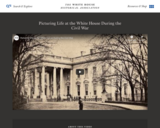Picturing Life at the White House During the Civil War