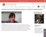 Collections Up Close: The Digital Collection as a Tool for Close Examination
