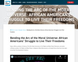 Bending the Arc of the Moral Universe: African Americans' Struggle to Live Their Freedoms