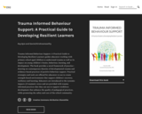Trauma Informed Behaviour Support: A Practical Guide to Developing Resilient Learners