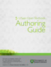 USask Open Textbook Authoring Guide Ver.1.0:  A Guide to Authoring & Adapting Open Textbooks at the University of Saskatchewan