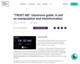 “TRUST ME” classroom guide: A unit on manipulation and misinformation