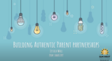 Building Authentic Parent Partnerships