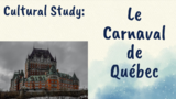 Cultural Study: Le Carnaval de Québec (Core French Project)
