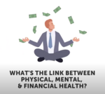 Activity: Video and Listening Guide- Physical, Mental & Financial Health Connections