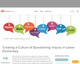 Creating a Culture of Questioning: Inquiry in Lower Elementary