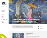 Talking About Mental Health with Primary Students (Ages 7-12) Playlist from NFB