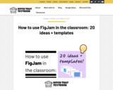 FigJam in the classroom: 20 ideas + templates