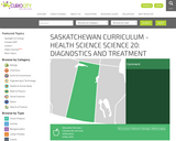 Saskatchewan Curriculum - Health Science 20: Diagnostics and Treatment