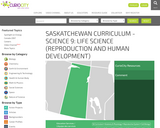 Saskatchewan Curriculum - Science 9: Life Science (Reproduction and Human Development)