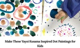 Yayoi Kusama Inspired Dot Paintings for Kids