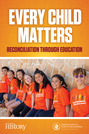 Every Child Matters: Reconciliation through education