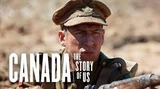 Service and Sacrifice | Canada: The Story of Us, Full Episode 6
