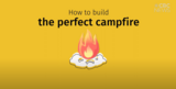 How to build the perfect campfire