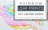 Printmaking: Rainbow Leaf Prints with Washable Marker